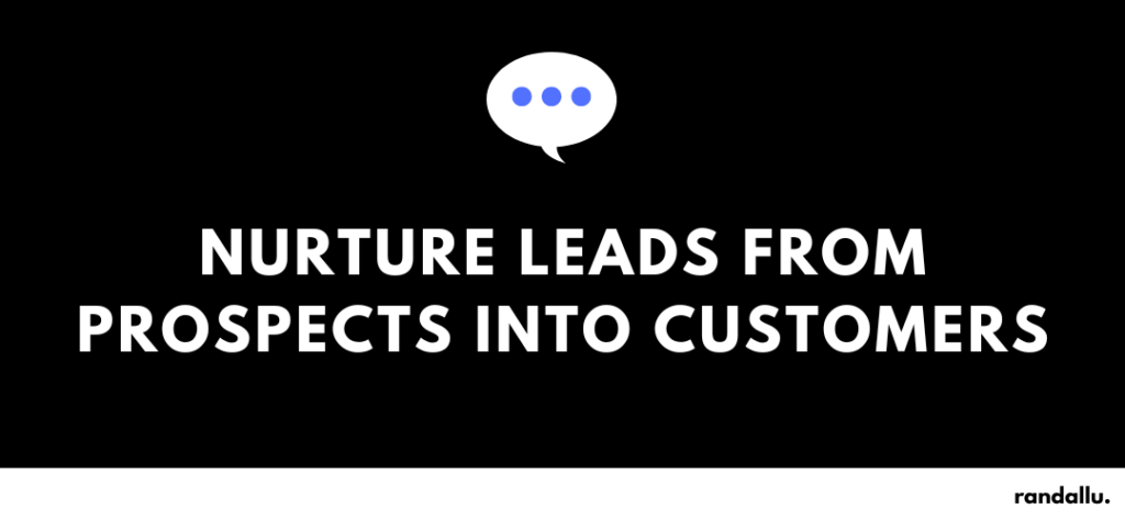 Nurture Leads From Prospects into Customers